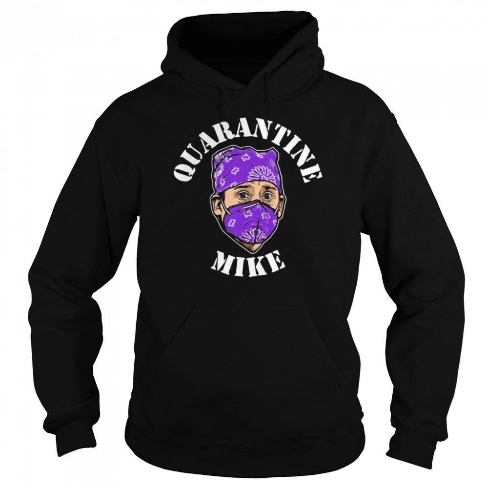 Quarantine Mike Funny  Unisex Hoodie