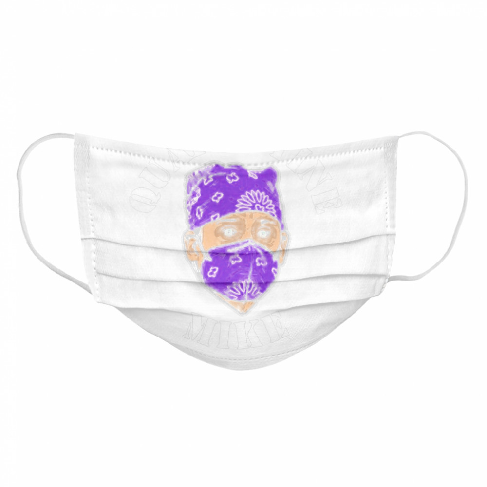 Quarantine Mike Funny  Cloth Face Mask