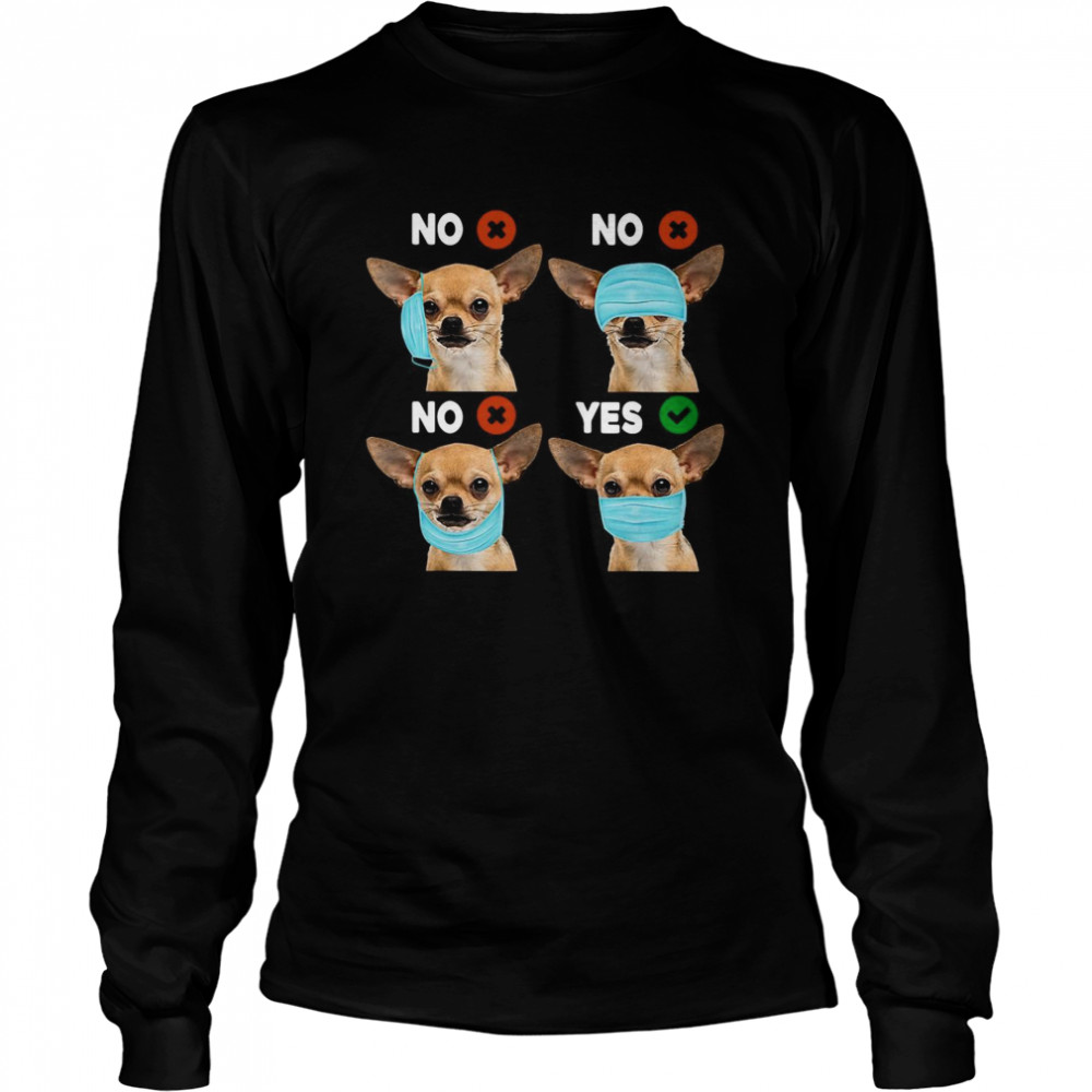 Quarantined Chihuahua Dog How To Wear Mask  Long Sleeved T-shirt