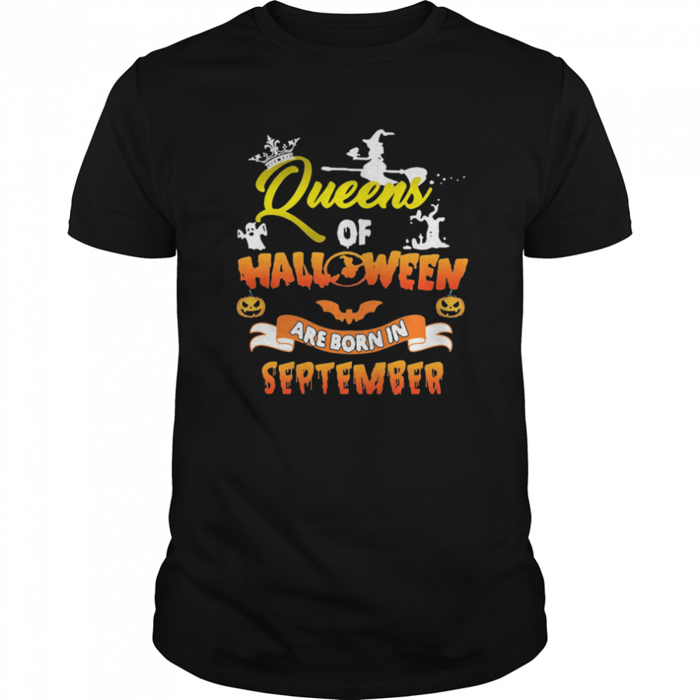 Queen Of Halloween Are Born In September Halloween shirt