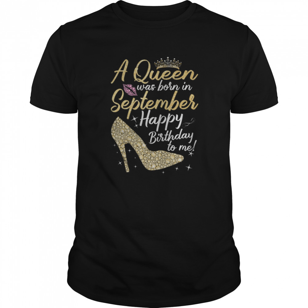 Queens Are Born In September Gift Funny September  Classic Men's T-shirt