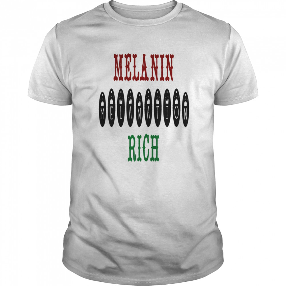 RBG Melanin Rich MelaNation shirt