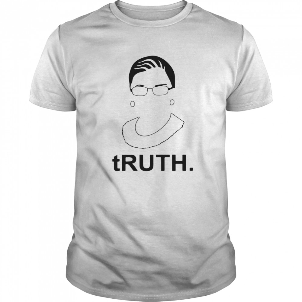 RBG Ruth Bader Ginsburg Truth shirt