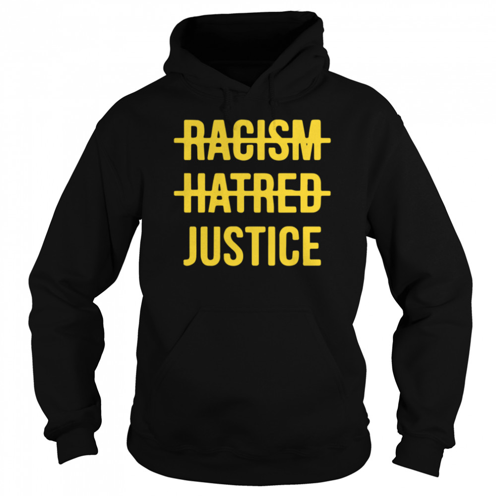 Racism Hatred Justice  Unisex Hoodie