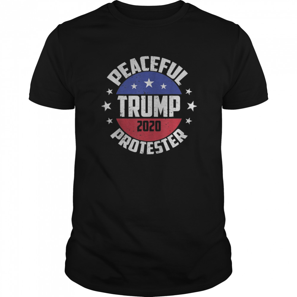 Rally Peaceful Protester Republican Pro Donald Trump 2020 shirt