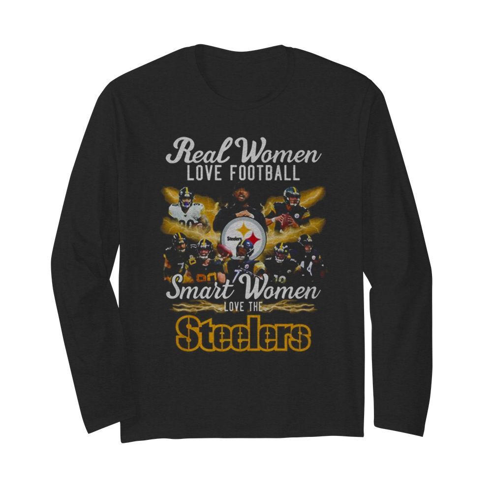 Real Women Love Baseball Smart Women Love The Steelers  Long Sleeved T-shirt 