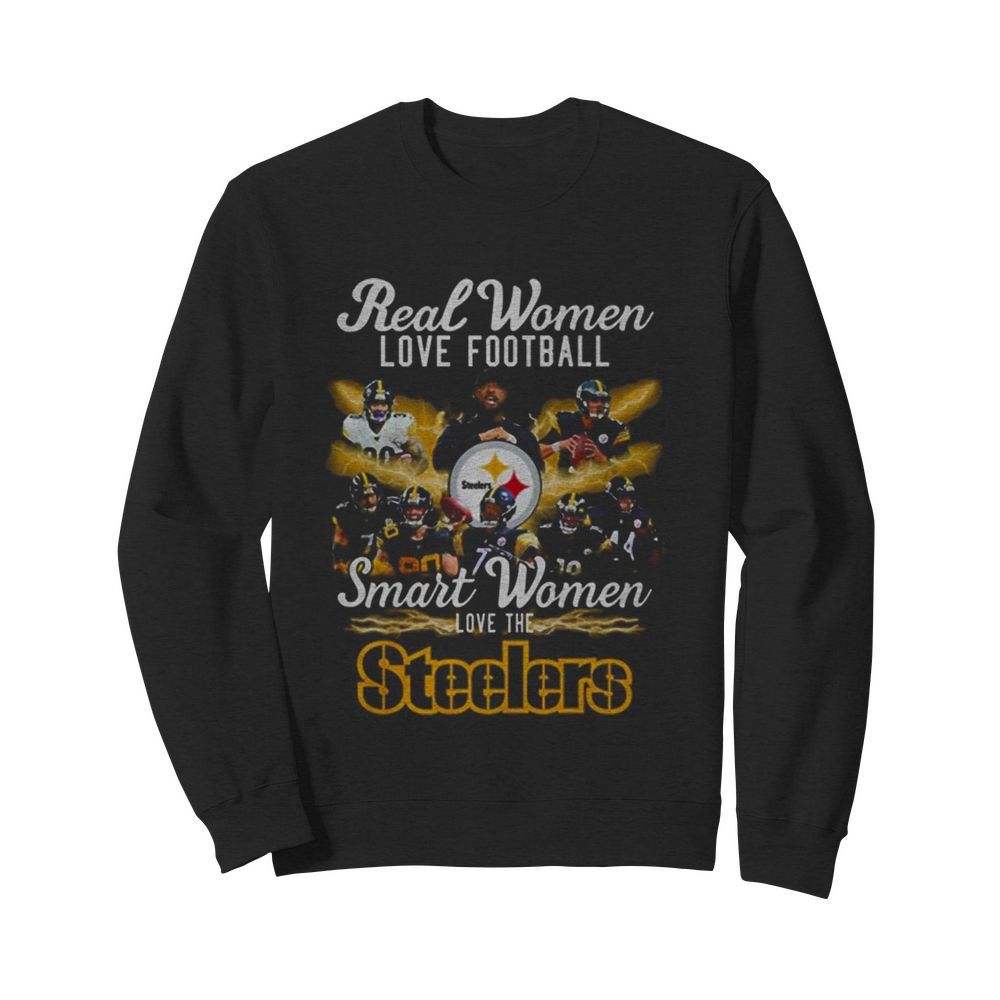 Real Women Love Baseball Smart Women Love The Steelers  Unisex Sweatshirt