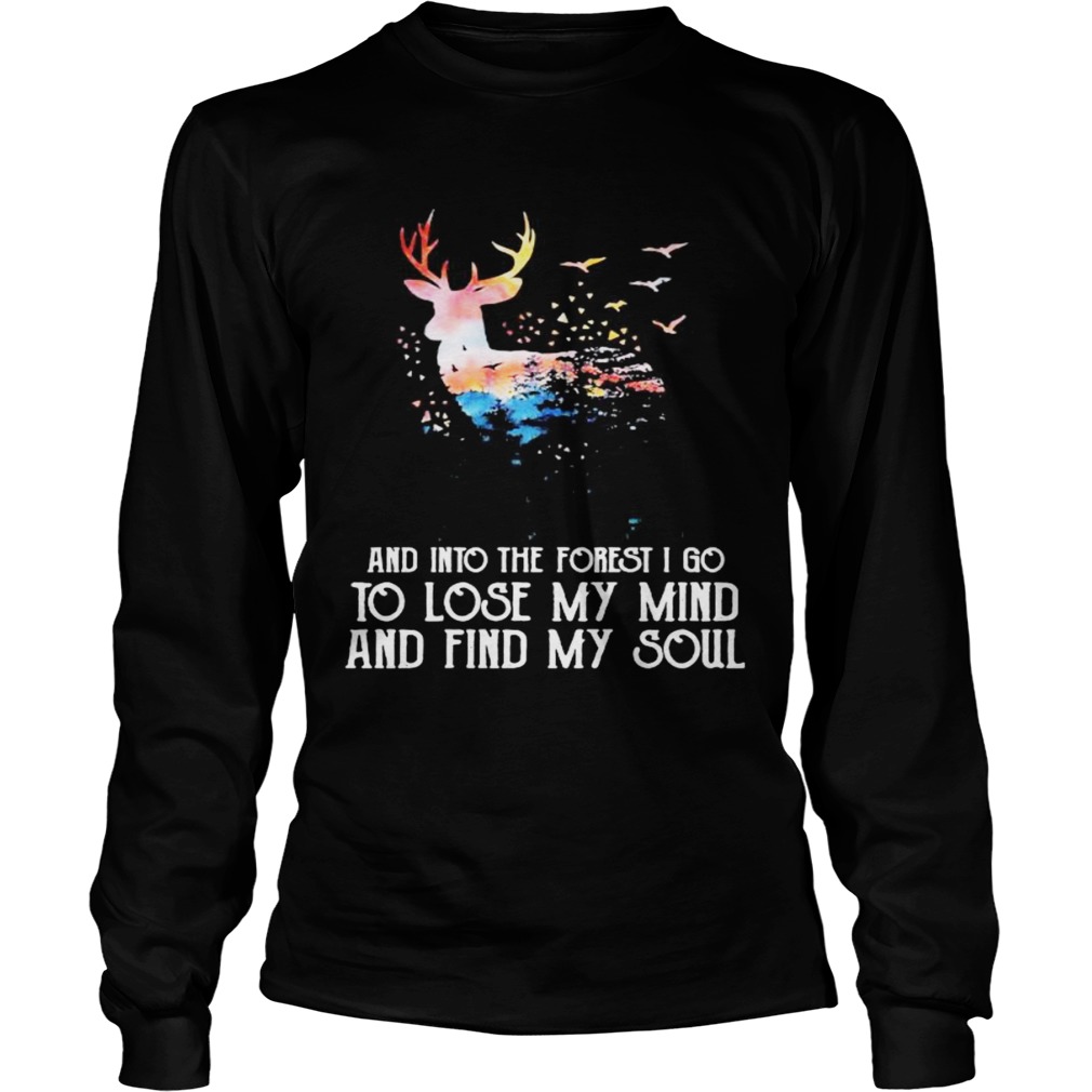 Reindeer And Into The Forest I Go To Lose My Mind And Find My Soul  Long Sleeve