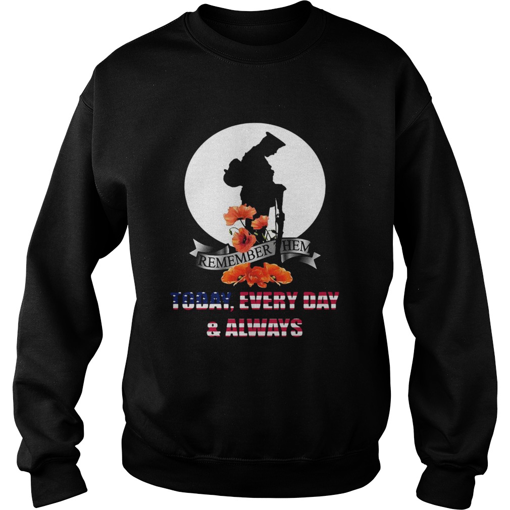 Remember Them Today Every Day Always  Sweatshirt