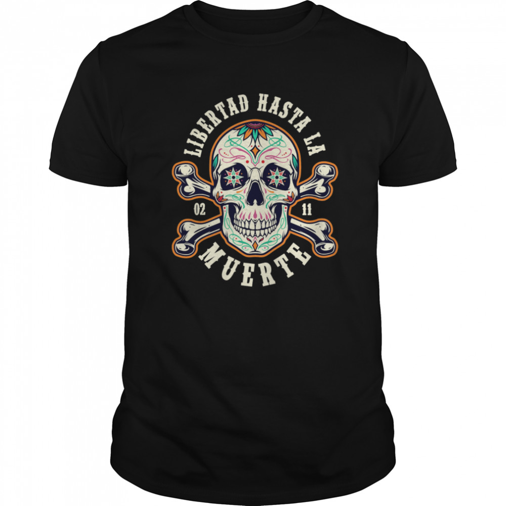 Retro Skull Libertad Hasta La Muerte shirt