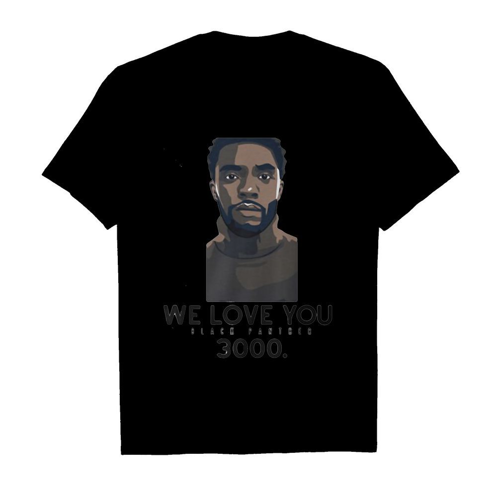 Rip chadwick we love you black panther 3000 shirt