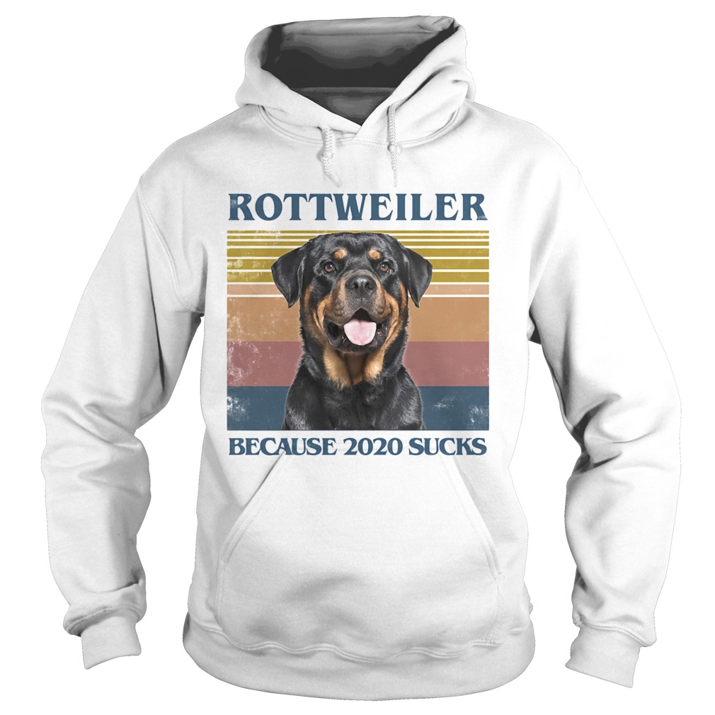 Rottweiler because 2020 sucks vintage retro  Hoodie