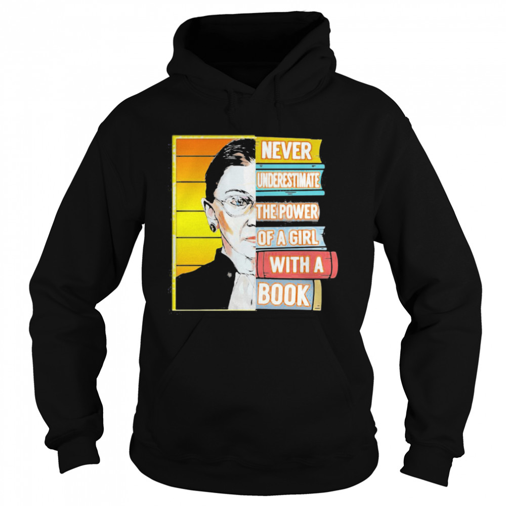 Ruth Bader Ginsburg Never Underestimate The Power Of A Girl With A Book  Unisex Hoodie