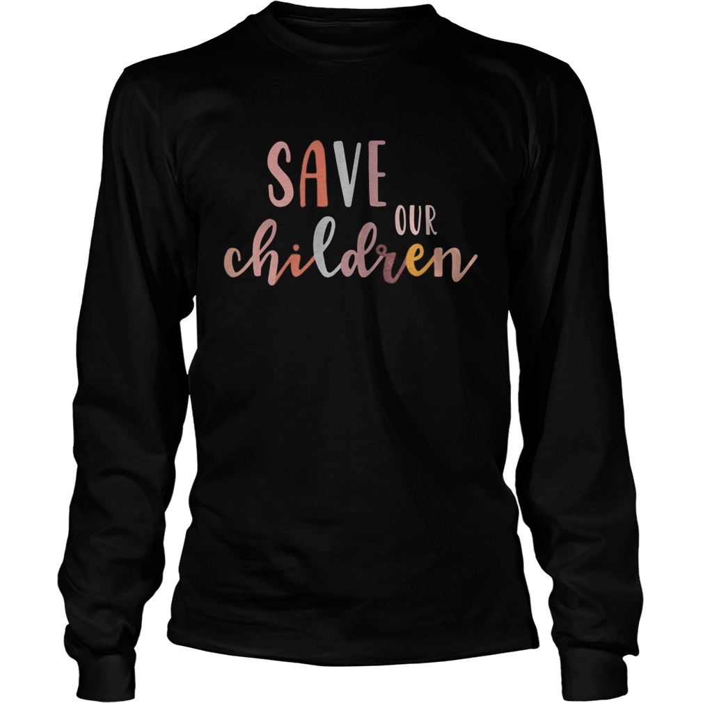 Save Our Children Babies Equal Rights  Long Sleeve