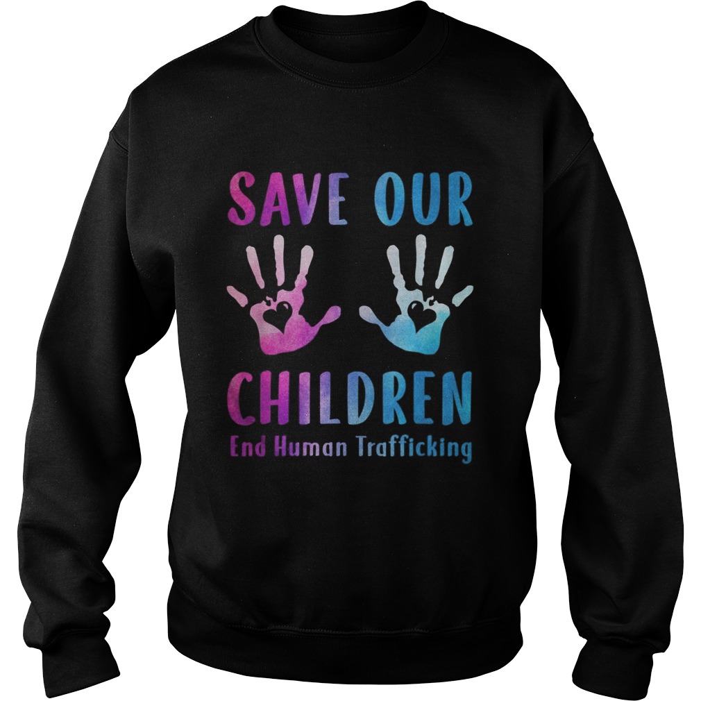 Save our children end human trafficking Awareness  Sweatshirt