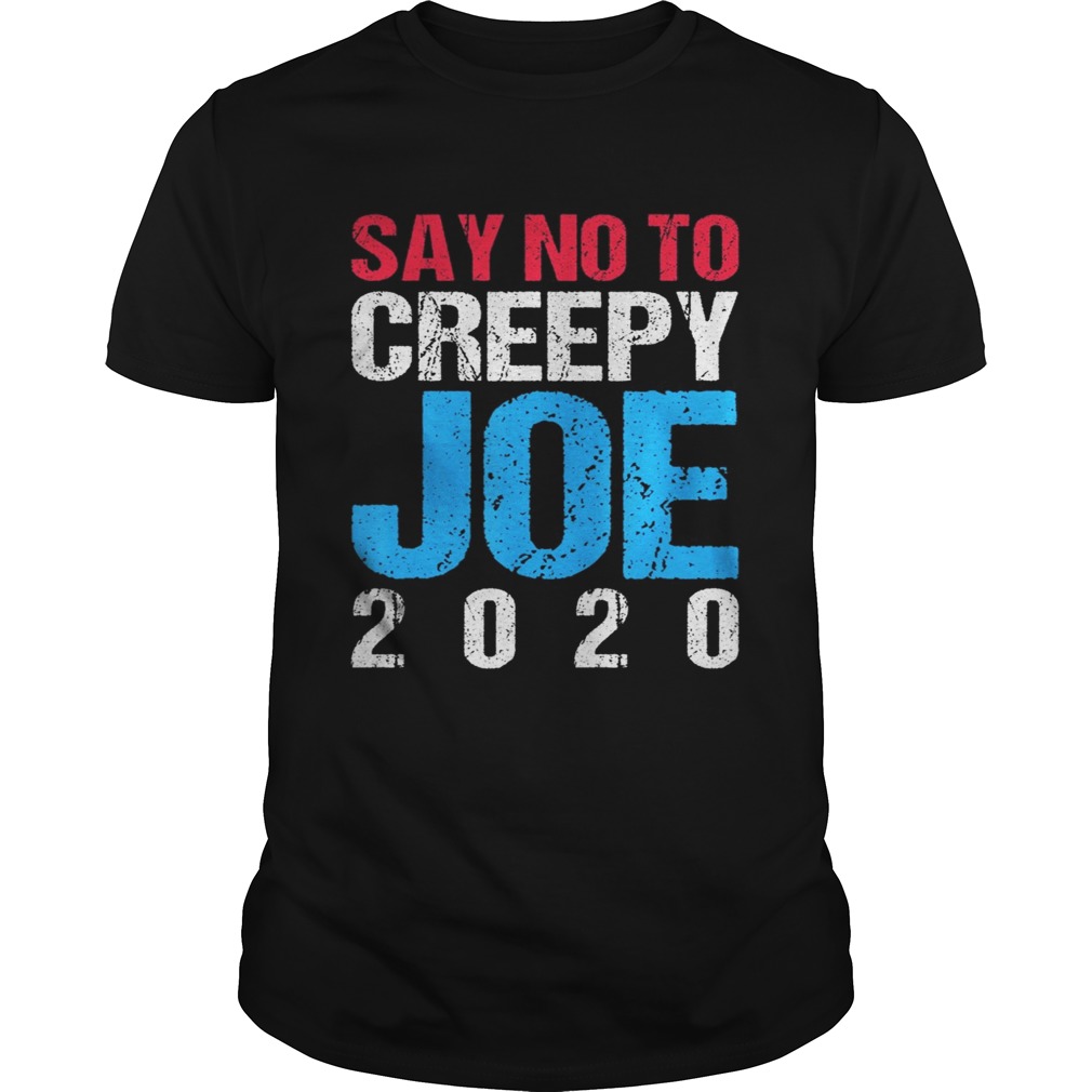 Say No To Creepy Joe 2020 Vintage Funny Anti Joe Biden Retro shirt