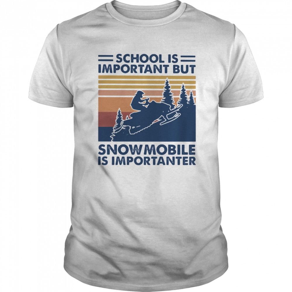 School Is Important But Snowmobile Is Importanter Vintage Retro  Classic Men's T-shirt