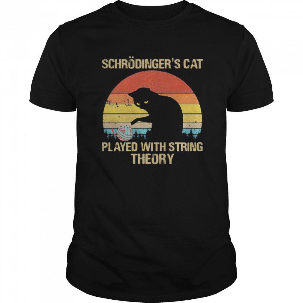 Schrodinger’s Cat Played With String Theory Vintage Retro shirt