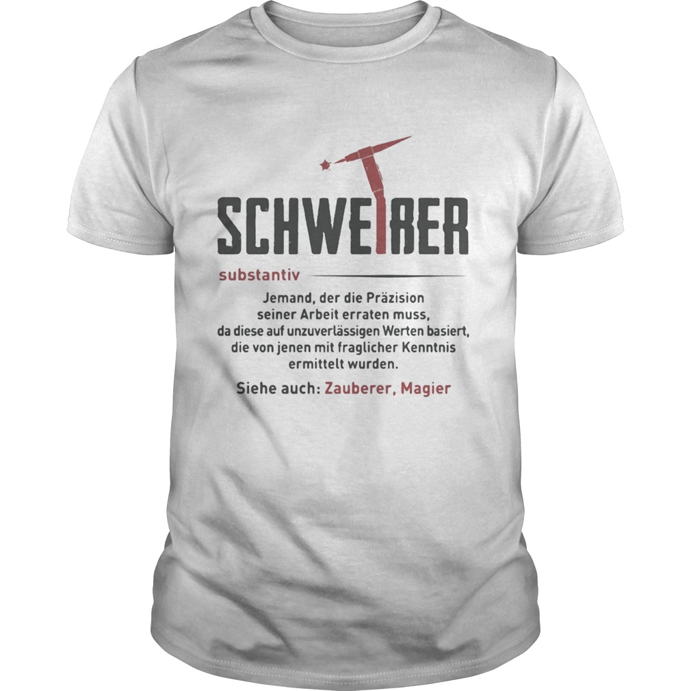 Schweiber Substantiv Jemand Der Die Prazision Seiner Arbeit Erraten Muss shirt