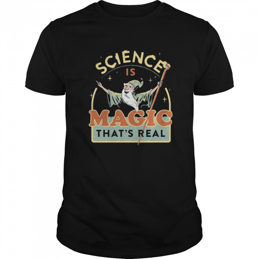 Science Is Magic That’s Real  Classic Men's T-shirt