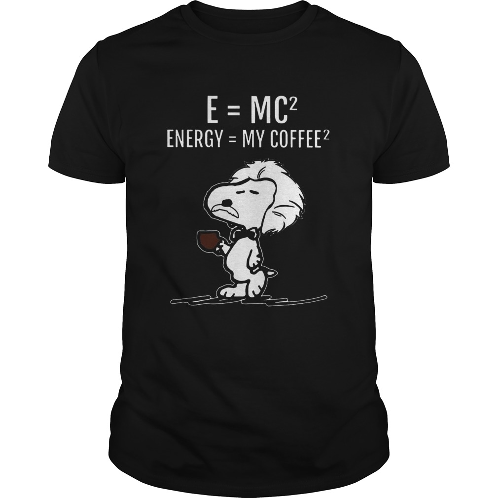 Science Snoopy Energy My Coffee Albert Einstein shirt