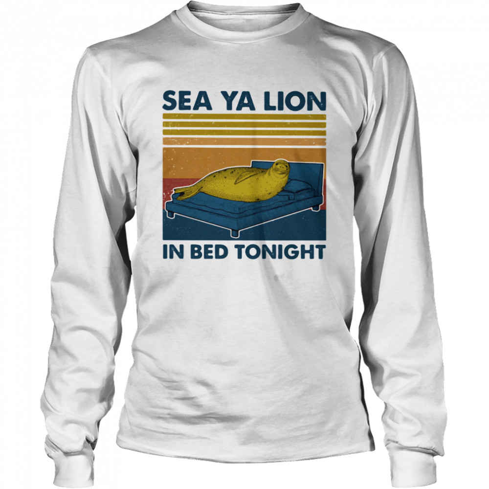 Sea Ya Lion In Bed Tonight Vintage Retro  Long Sleeved T-shirt