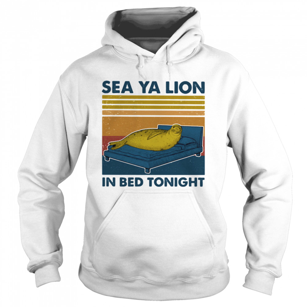 Sea Ya Lion In Bed Tonight Vintage Retro  Unisex Hoodie