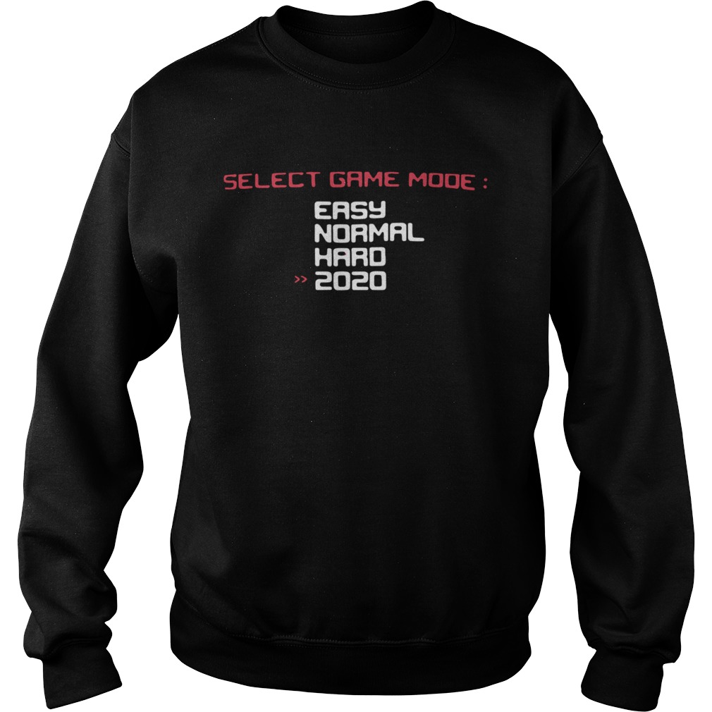 Select Game Mode Easy Normal Hard 2020  Sweatshirt