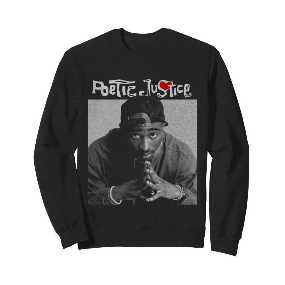 Shakur Poetic Justice  Unisex Sweatshirt