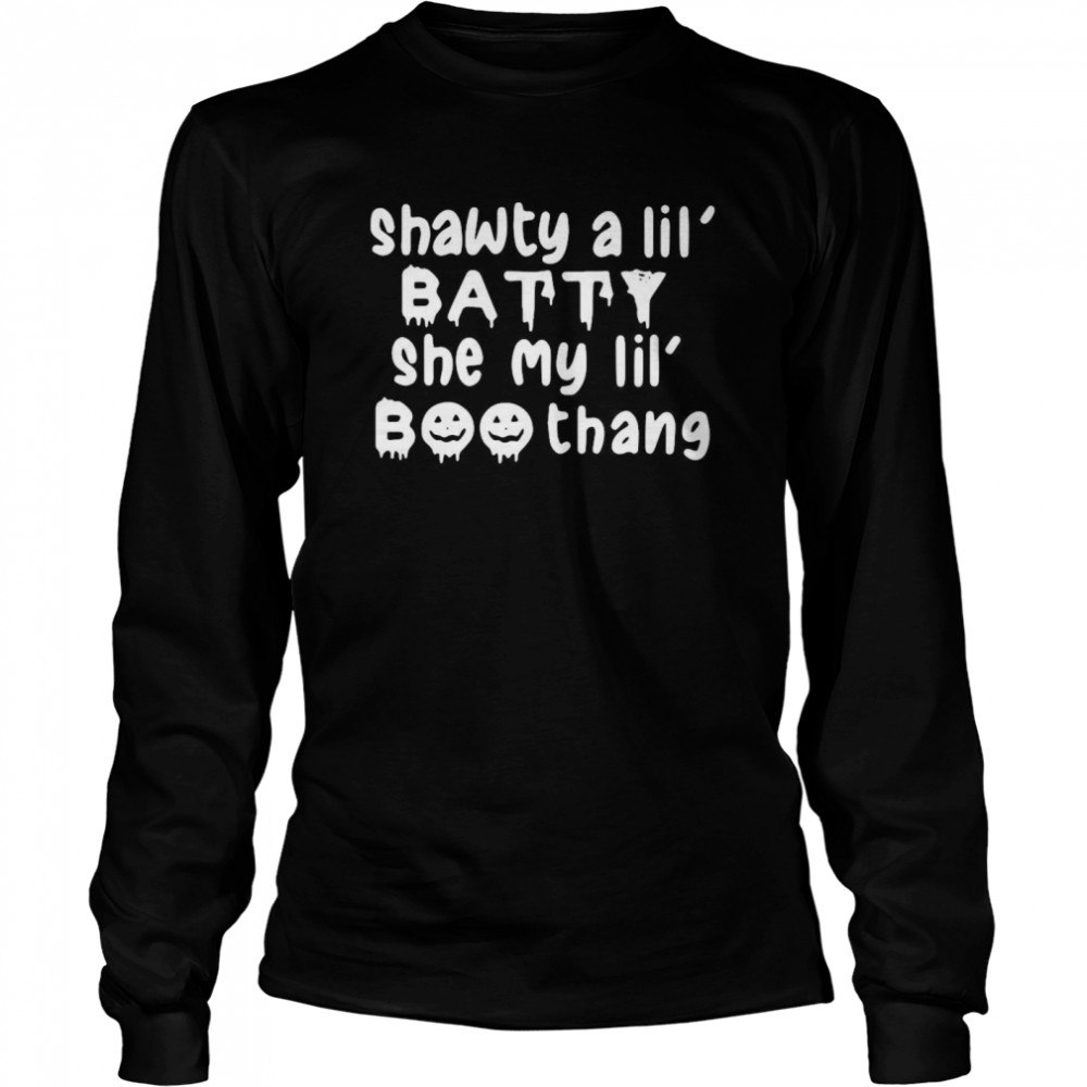 Shawty A Lil’ Batty She My Lil’ Boo Thang  Long Sleeved T-shirt