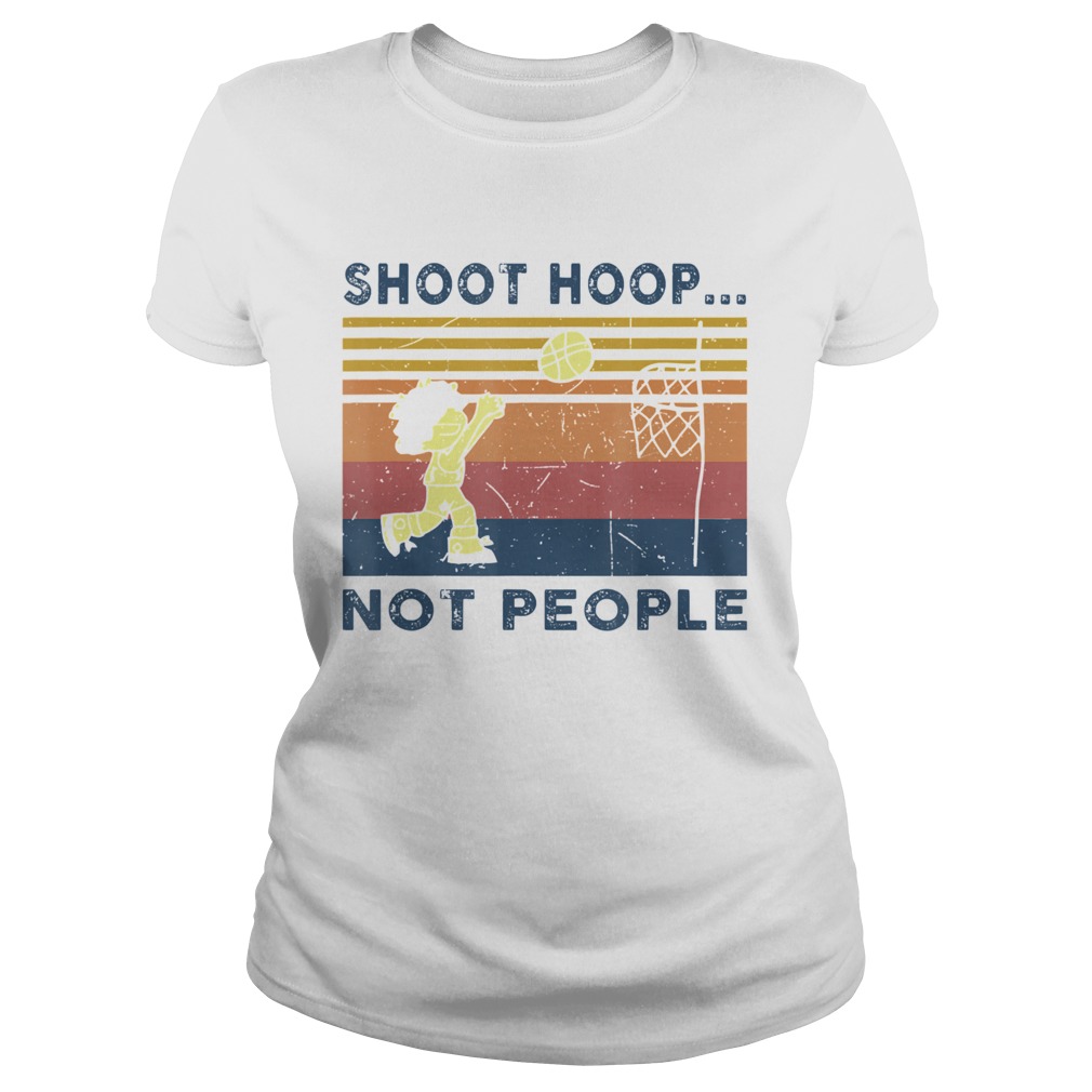 Shoot Hoops Not People Basketball Vintage  Classic Ladies