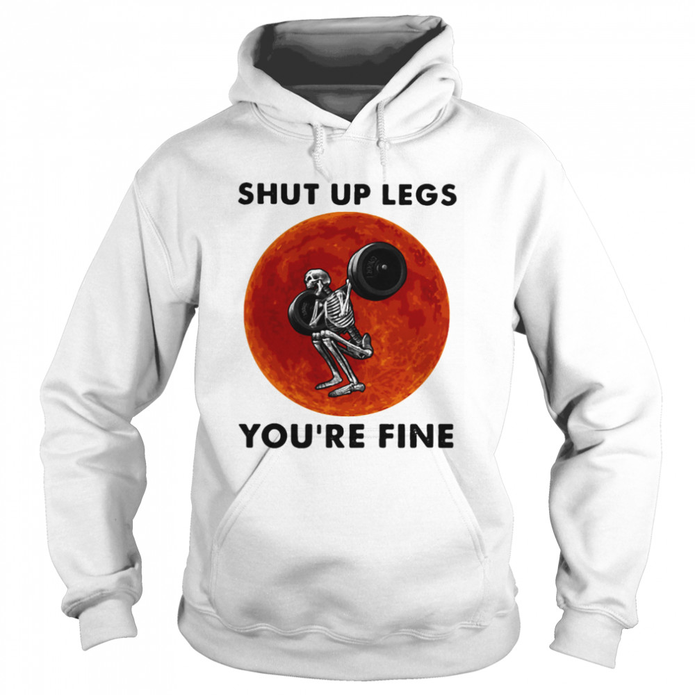 Shut Up Legs You’re Fine Skeleton Weight Lifting Sunset Halloween  Unisex Hoodie