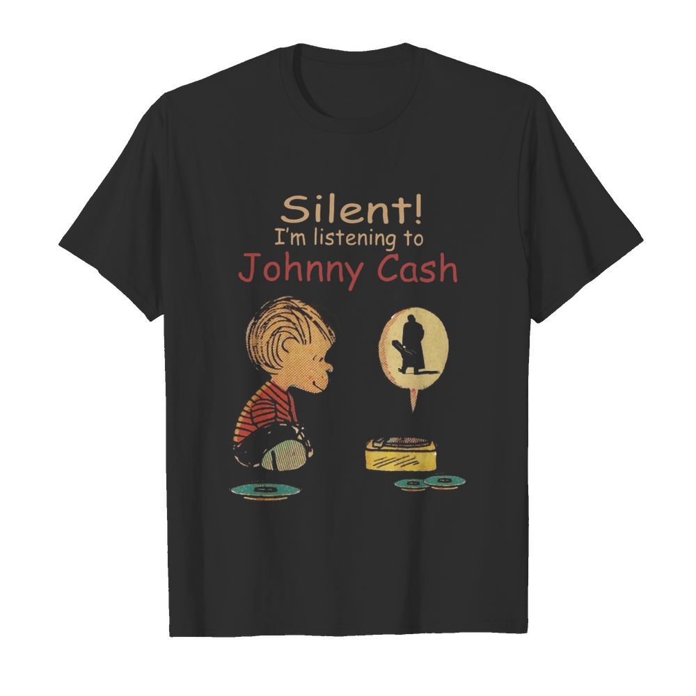 Silent I’m listening to Johnny Cash shirt