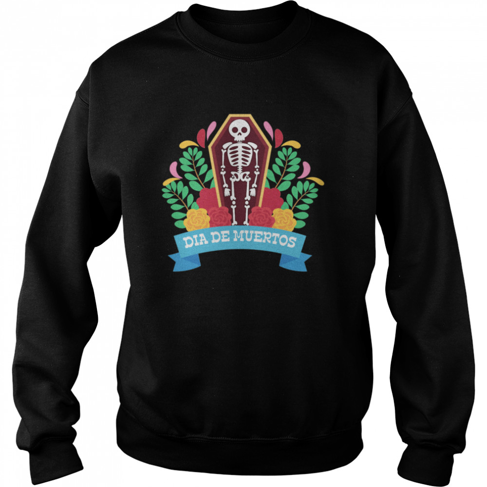 Skeleton Dia De Muertos Day Of The Dead  Unisex Sweatshirt