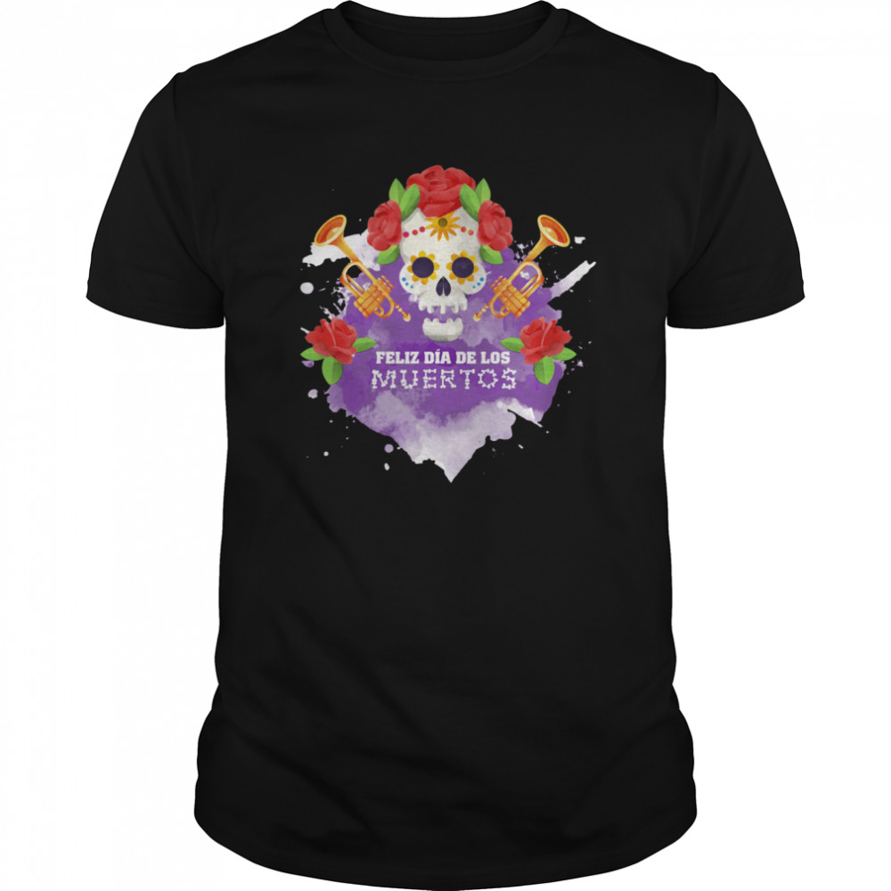 Skull Feliz Dia De Los Muertos Happy Mexican Holiday shirt