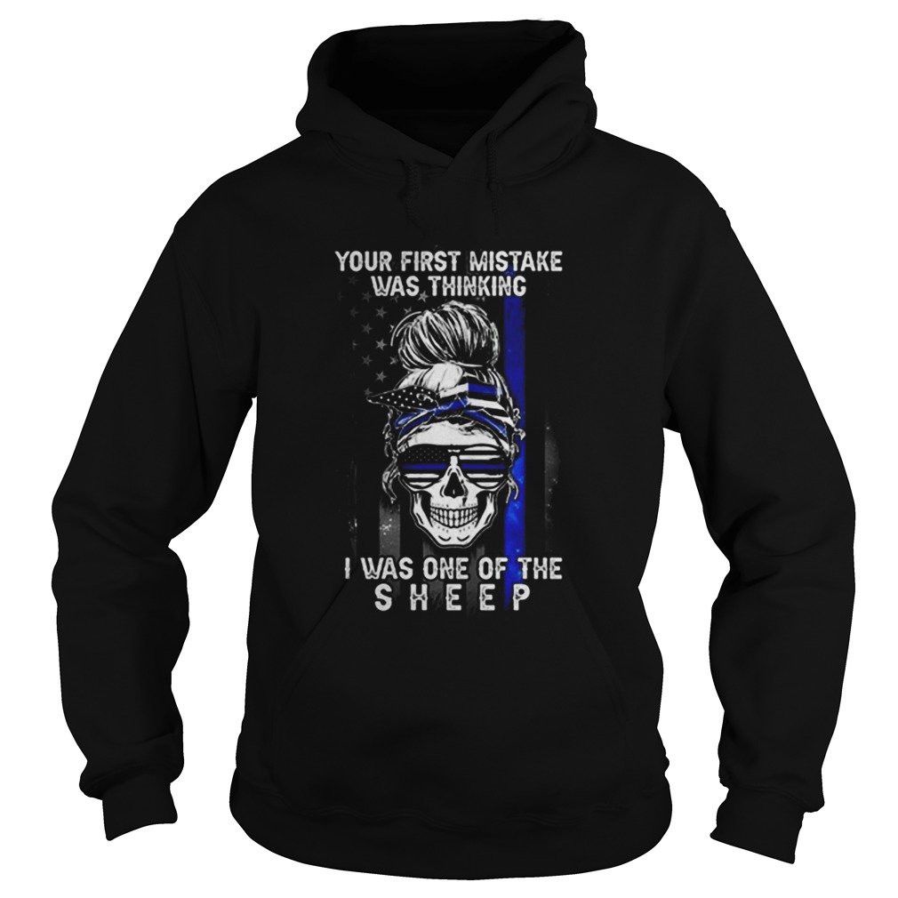 Skull Girl Your First Mistake Was Thinking I Was One Of The Sheep America Flag  Hoodie