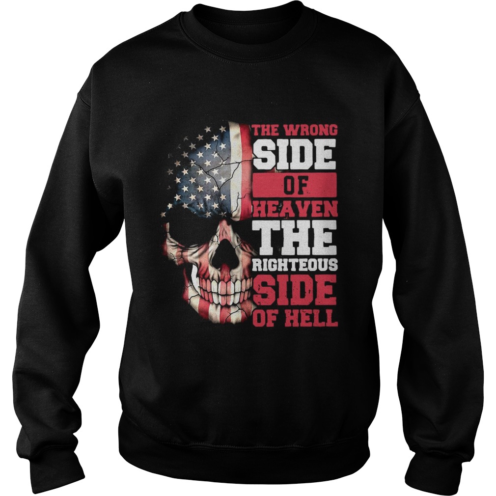 Skull The Wrong Side Of Heaven The Righteous Side Of Hell  Sweatshirt