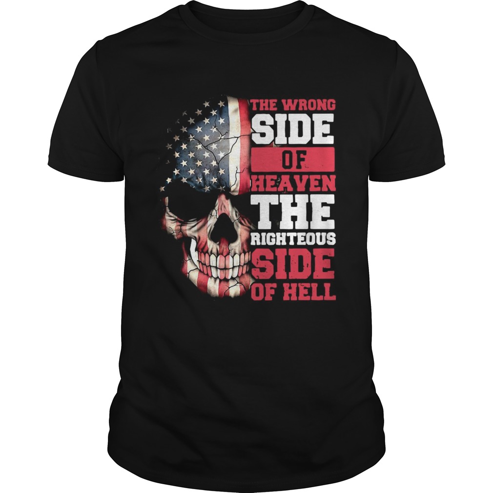 Skull The Wrong Side Of Heaven The Righteous Side Of Hell shirt