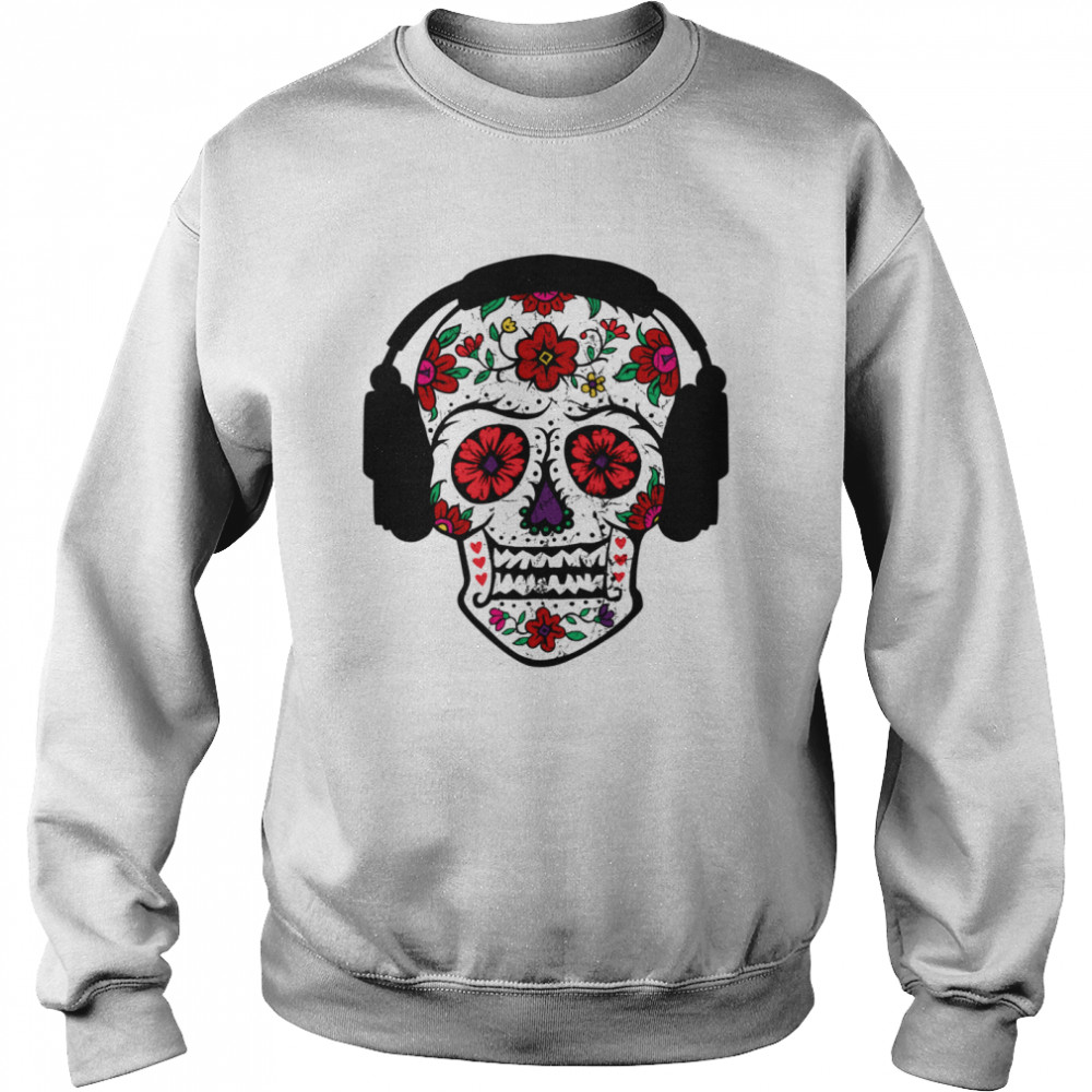 Skull With Headphones Day Of Dead  Unisex Sweatshirt