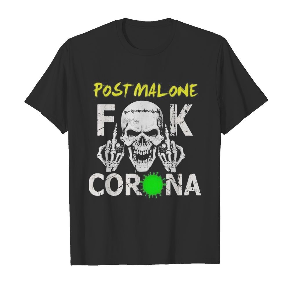 Skull post malone fuck coronavirus shirt