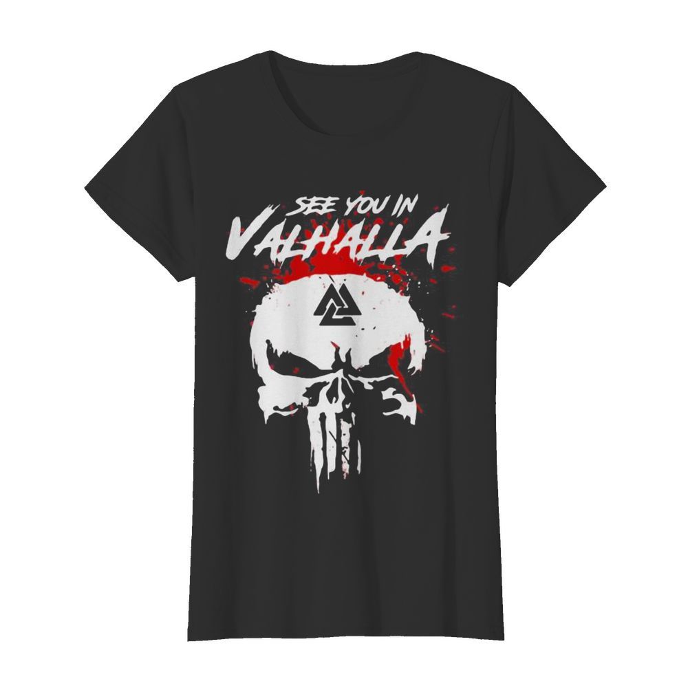 Skull see you in valhalla blood  Classic Women's T-shirt