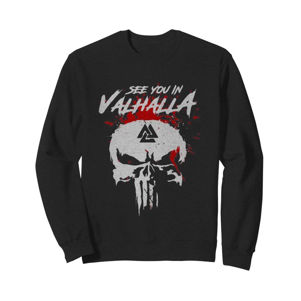 Skull see you in valhalla blood  Unisex Sweatshirt