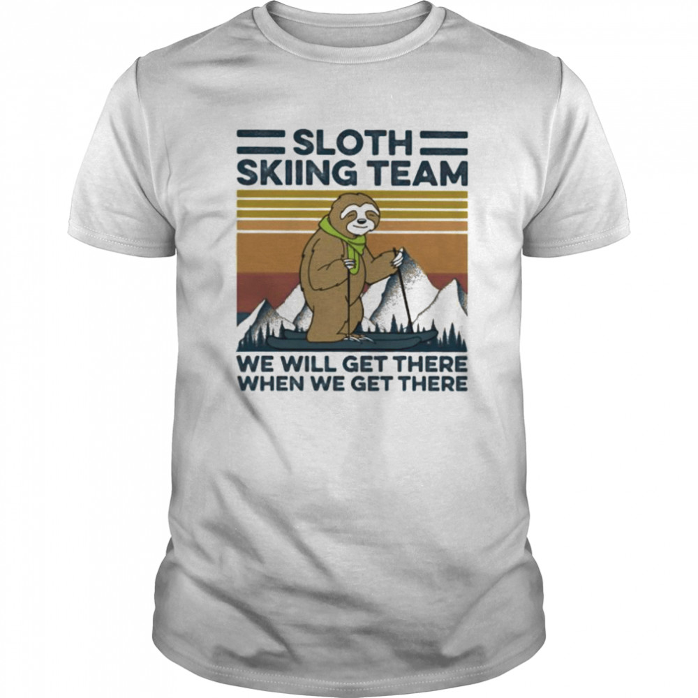 Sloth Skiing Team We Will Het There When We Get There Vintage Retro shirt