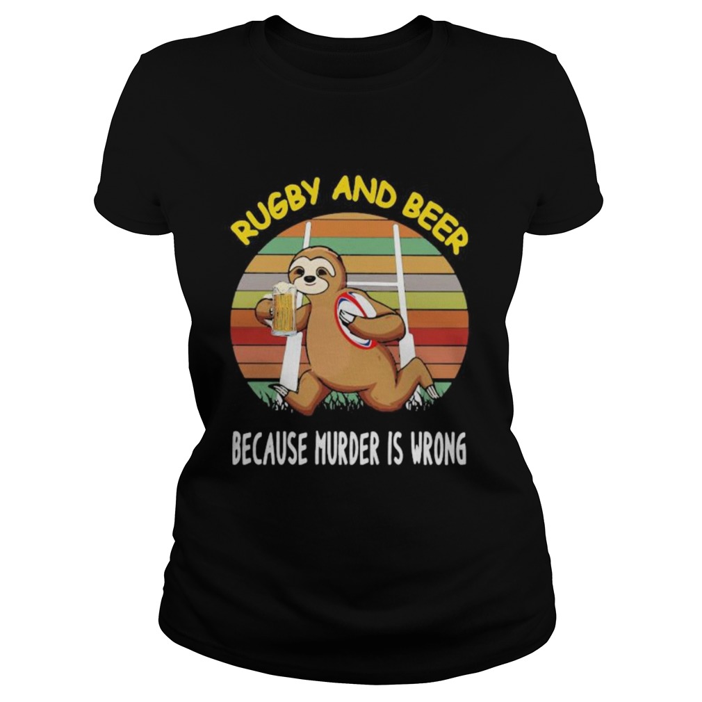 Sloth rugby and beer because murder is wrong vintage retro  Classic Ladies