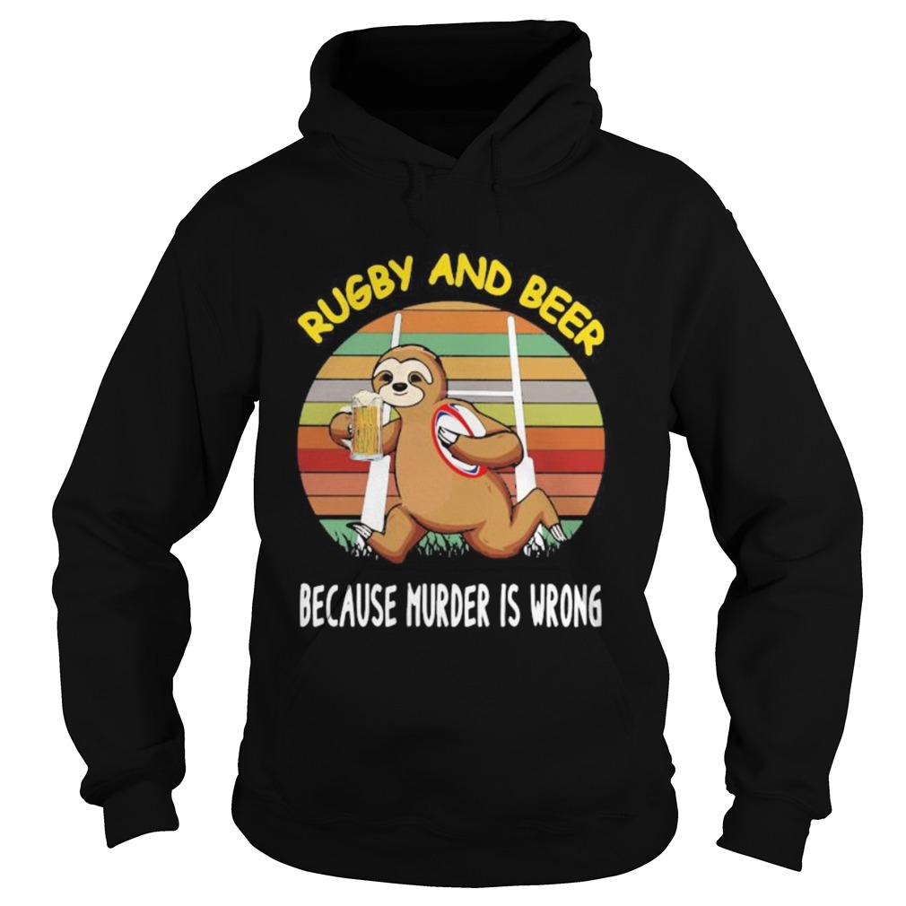 Sloth rugby and beer because murder is wrong vintage retro  Hoodie