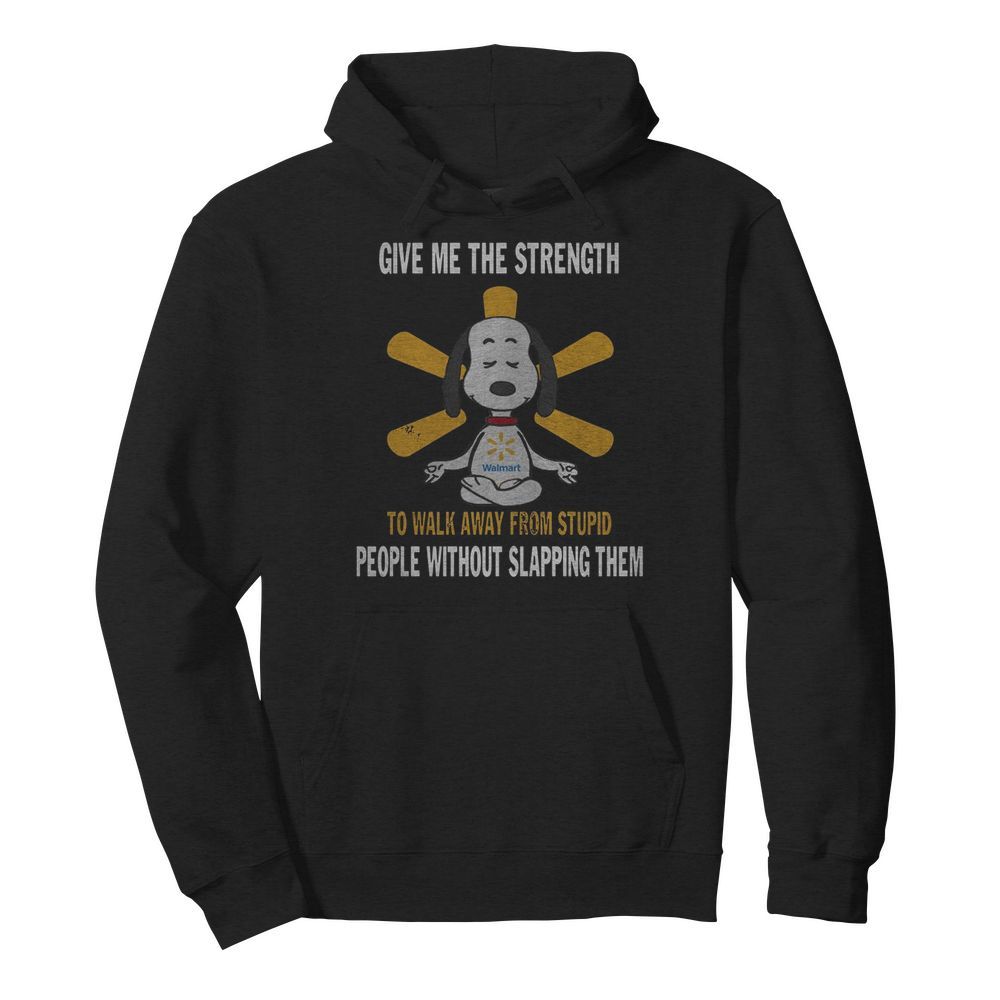 Snoopy Yoga Walmart Give Me The Strength To Walk Away From Stupid  Unisex Hoodie