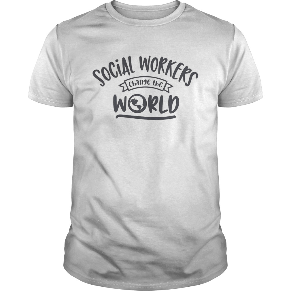 Social workers change the world shirt