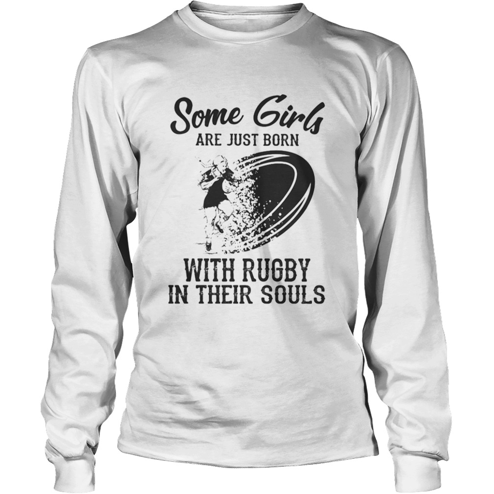 Some girls are just born with rugby in their souls  Long Sleeve