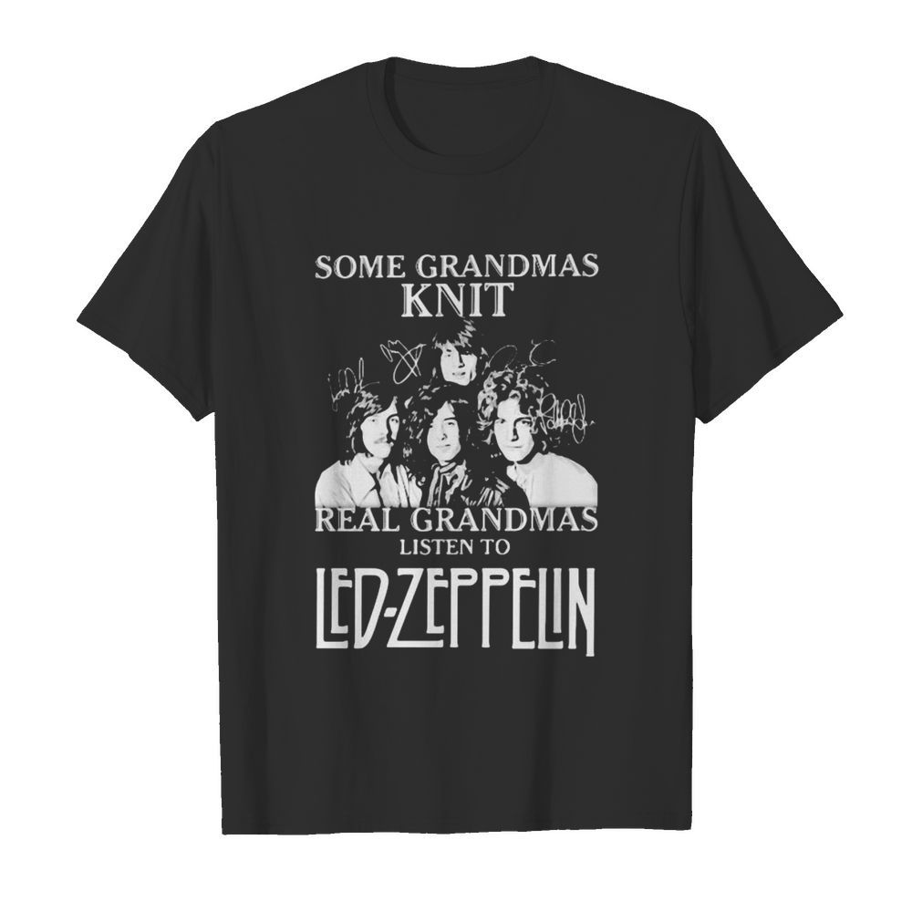 Some grandmas knit grandmas listen to led-zeppelin signatures shirt