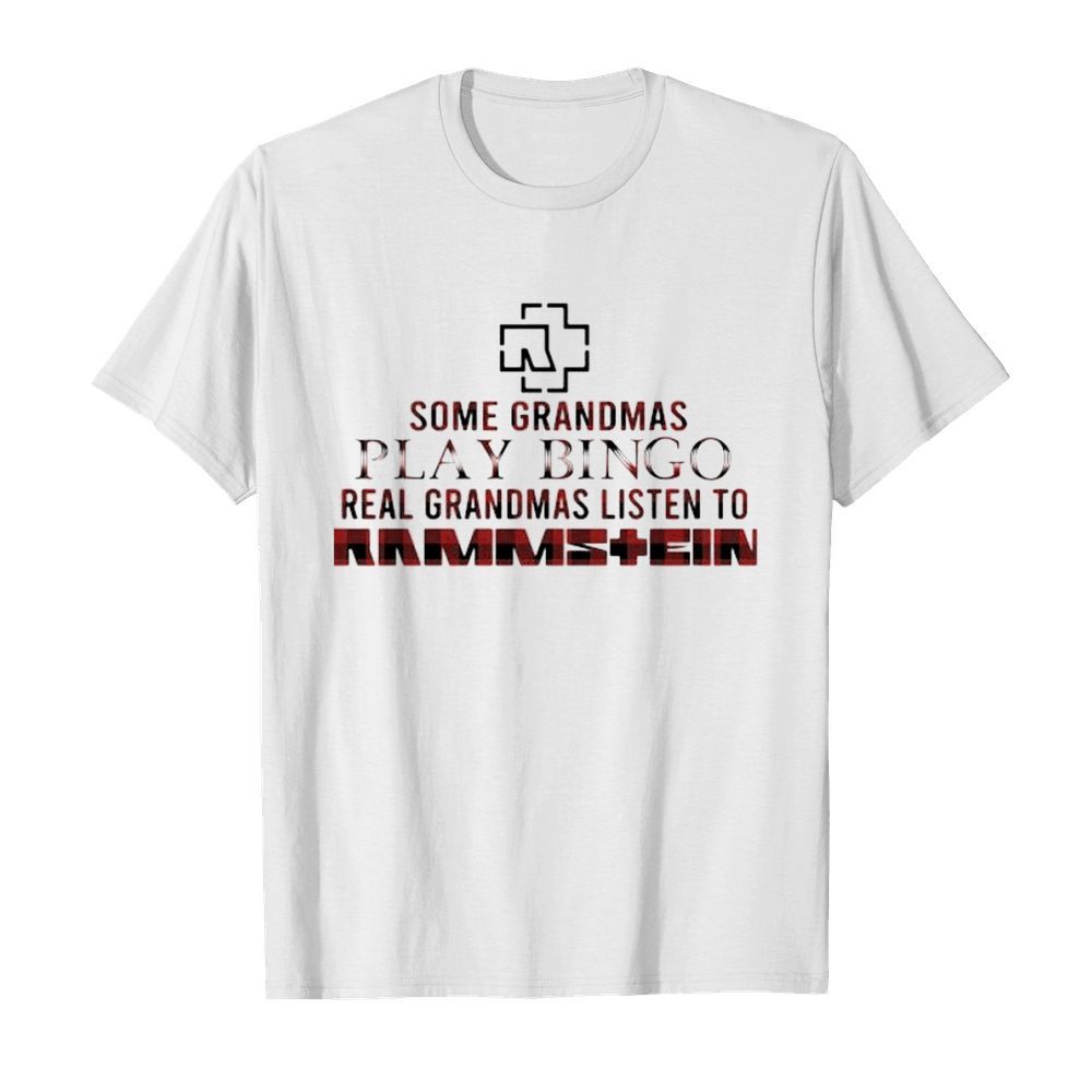 Some grandmas play bingo real grandmas listen to rammstein shirt